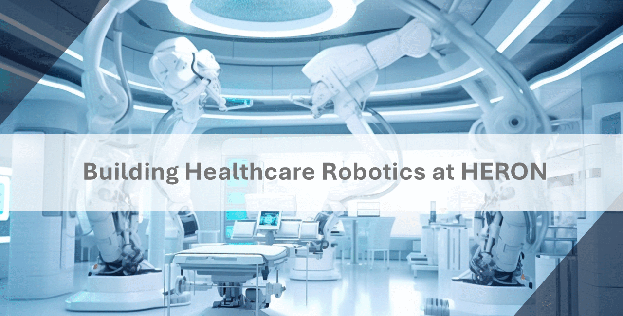 HERON’s1st Workshop on Surgical & Interventional Robotics